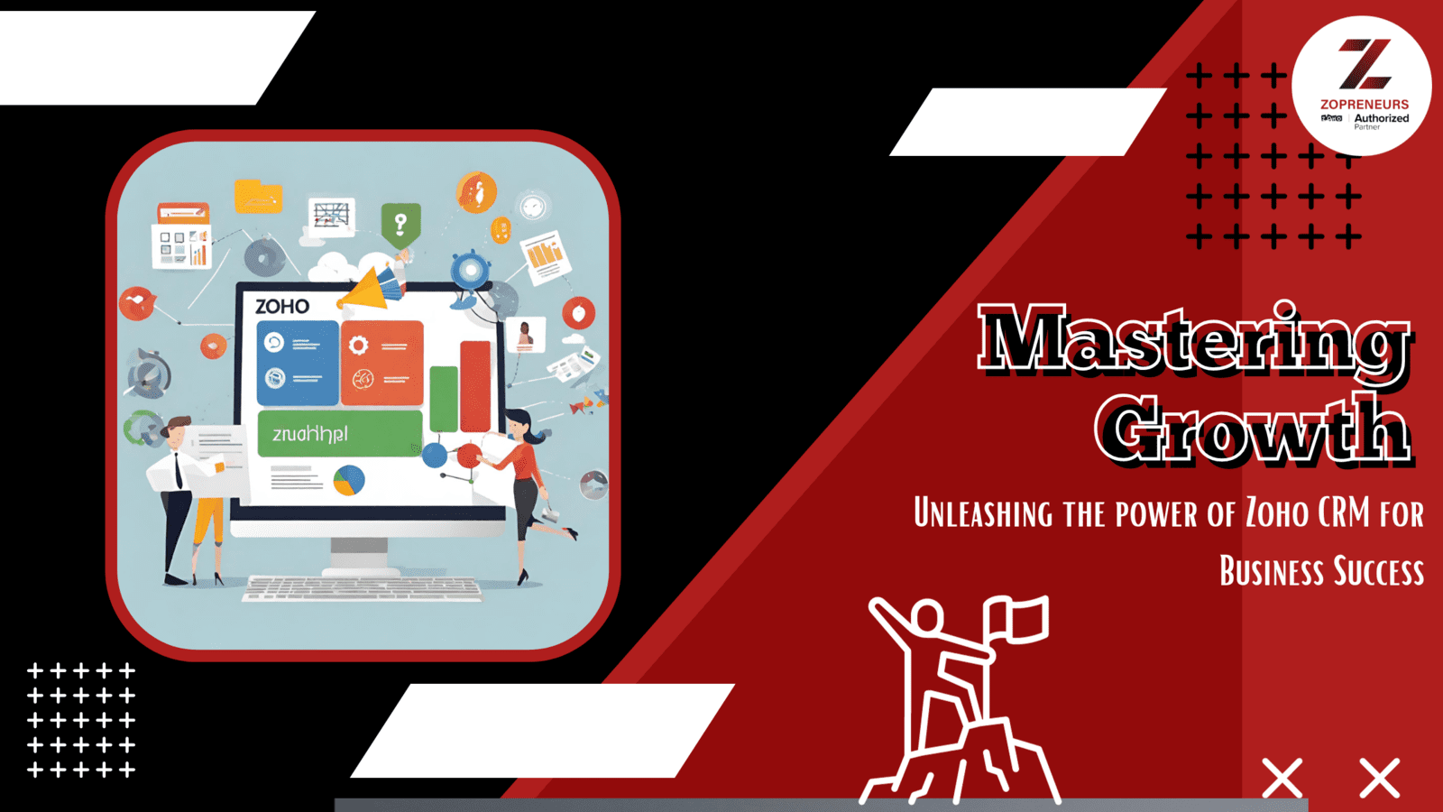 Mastering Growth: Unleashing The Power Of Zoho CRM For Business Success